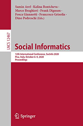 Social Informatics: 12th International Conference, SocInfo 2020, Pisa, Italy, October 6–9, 2020, Proceedings (Information Systems and Applications, incl. ... and HCI Book 12467) (English Edition)
