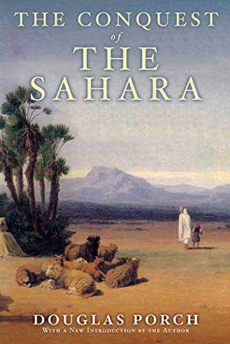 The Conquest of the Sahara: A History (English Edition)