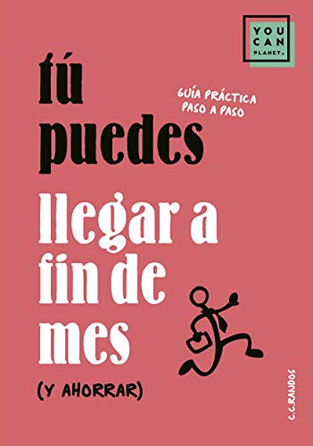 Tú puedes llegar a fin de mes (¡y ahorrar!): Guía práctica paso a paso (YouCan nº 1)