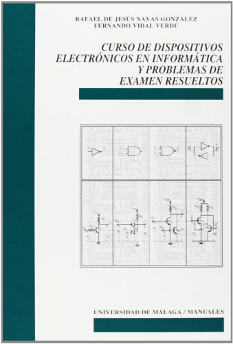Curso de dispositivos electrónicos en informática y problemas de examen resueltos: 70 (Manuales)