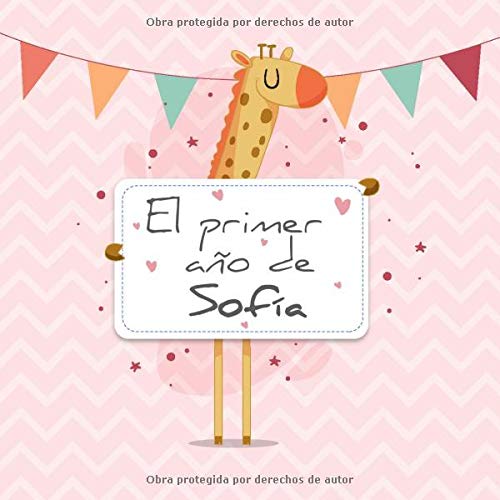 El primer año de Sofía: El álbum de mi bebé