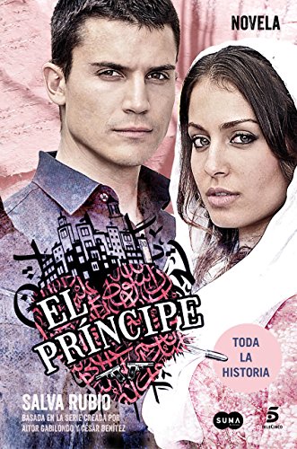 El Príncipe: Basada en la serie creada por Aitor Gabilondo y César Benítez