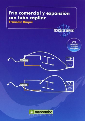 Frío Comercial y Expansión con Tubo Capilar (DVD 6): Técnicos de servicio vol.6