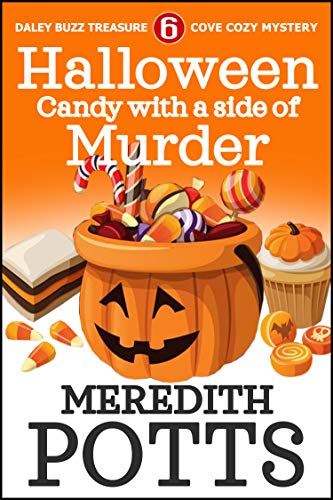 Halloween Candy With A Side Of Murder (Daley Buzz Treasure Cove Cozy Mystery Book 6) (English Edition)