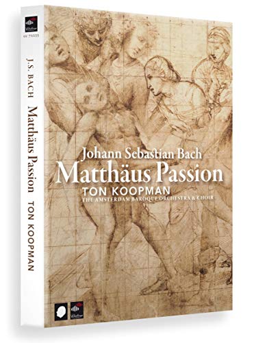 Johann Sebastian Bach: La Pasión Según San Mateo Johann Sebastian Bach: La Pasión Según San Mateo