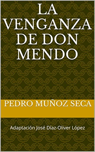 La venganza de don Mendo: Adaptación José Díaz-Oliver López