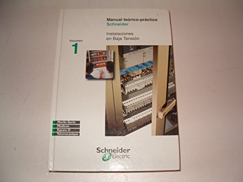 Manual teórico-práctico Schneider. Instalaciones en Baja Tensión. Volumen 1.