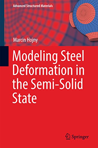 Modeling Steel Deformation in the Semi-Solid State (Advanced Structured Materials Book 47) (English Edition)