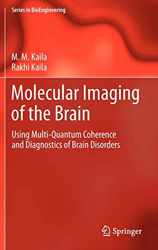 Molecular Imaging of the Brain: Using Multi-Quantum Coherence and Diagnostics of Brain Disorders (Series in BioEngineering)