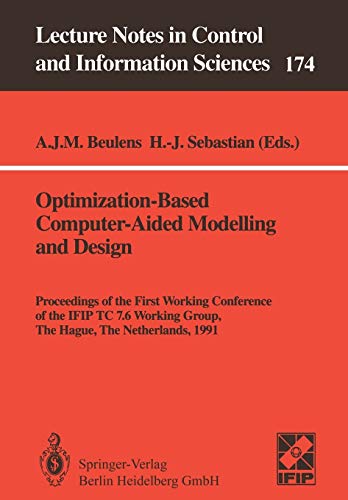 Optimization-Based Computer-Aided Modelling and Design: Proceedings of the First Working Conference of the IFIP TC 7.6 Working Group, The Hague, The ... Notes in Control and Information Sciences)