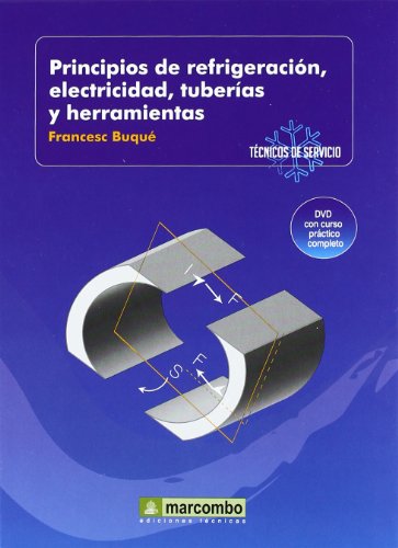 Principios de Refrigeración, Electricidad, Tuberáis y Herramientas (DVD 1): TECNICOS DE SERVICIO VOL.1 (TÉCNICOS DE SERVICIO)