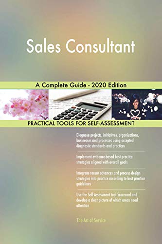 Sales Consultant A Complete Guide - 2020 Edition (English Edition)