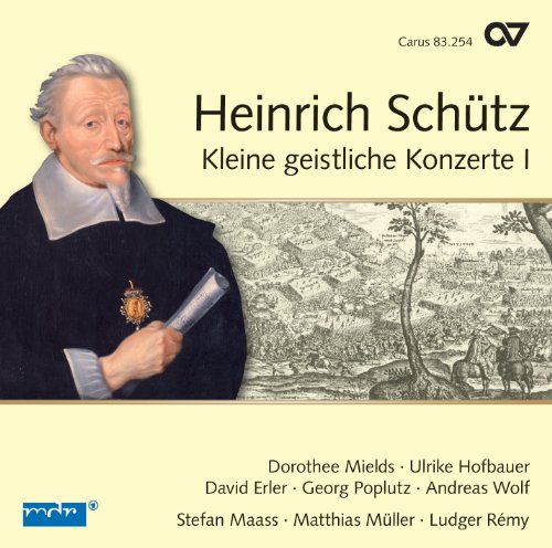 Schütz: Conciertos Sacros, I (Colección Schütz, Vol. 7) / Dorothee Mields, Ulrike Hofbauer, Sopranos. Georg Poplutz, Tenor. Andreas Wolf, Bajo....