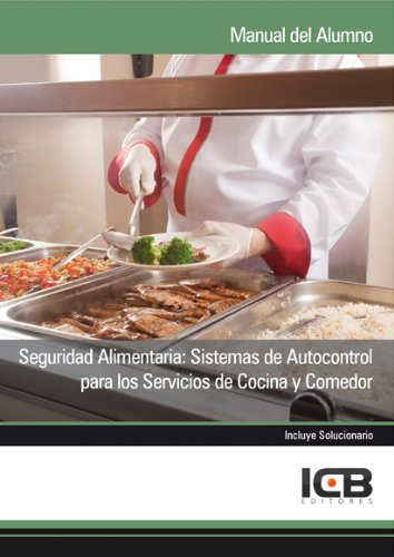 Seguridad Alimentaria: Sistemas de Autocontrol para los Servicios de Cocina y Comedor