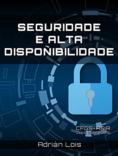 Seguridade e Alta Dispoñibilidade (ASIR) (Galician Edition)