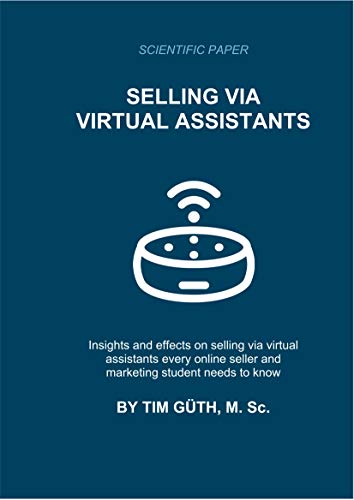 Selling via virtual assistants: Presentation of search results and its influence on consumers – an empirical analysis (English Edition)