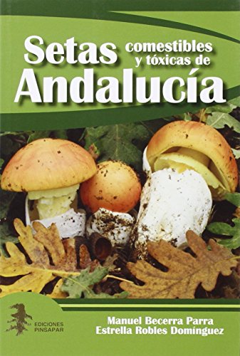 Setas comestibles y tóxicas de Andaluc­a