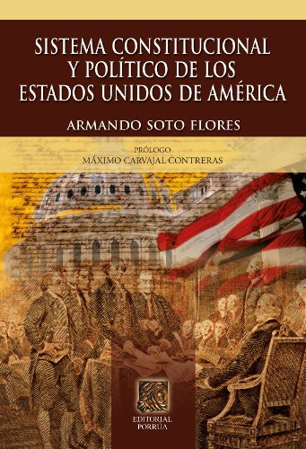 Sistema constitucional y político de los Estados Unidos de América (Biblioteca Jurídica Porrúa)