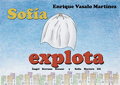 Sofía explota: Libro infantil. Cuento ilustrado.
