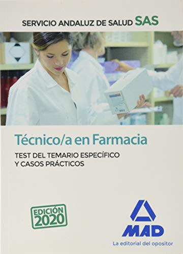 Técnico en Farmacia del Servicio Andaluz de Salud. Test del temario específico y casos prácticos