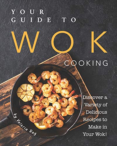 Your Guide to Wok Cooking: Discover A Variety of Delicious Recipes to Make in Your Wok!
