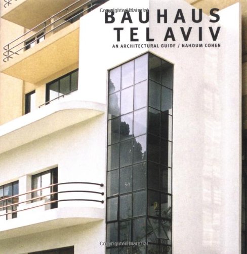 Bauhaus Tel Aviv: An Architectural Guide