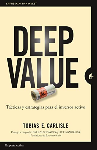 Deep Value : Táctica y estrategias para el inversor activo (Empresa Activa Invest)