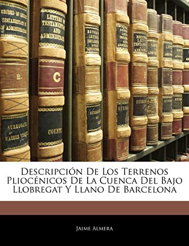 Descripción De Los Terrenos Pliocénicos De La Cuenca Del Bajo Llobregat Y Llano De Barcelona
