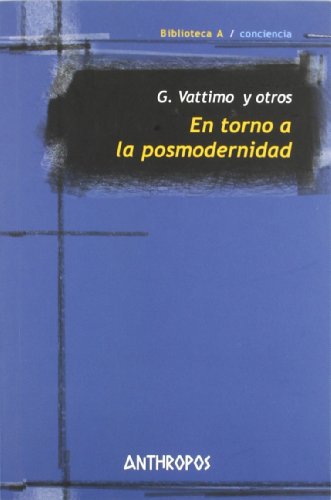 En Torno A La Posmodernidad - Nueva Edición (BIBLIOTECA A. CONCIENCIA)