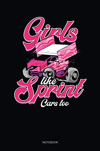 Girls Like Sprint Cars Too: Blank Lined Journal 6x9 – Sprint Car Racer Notebook I Speed Racing Fan And Motorsports Addict Gift