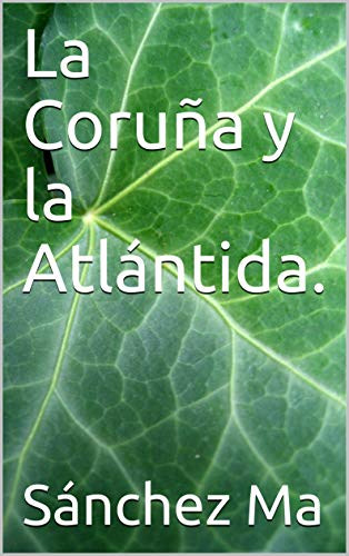 La Coruña y la Atlántida.