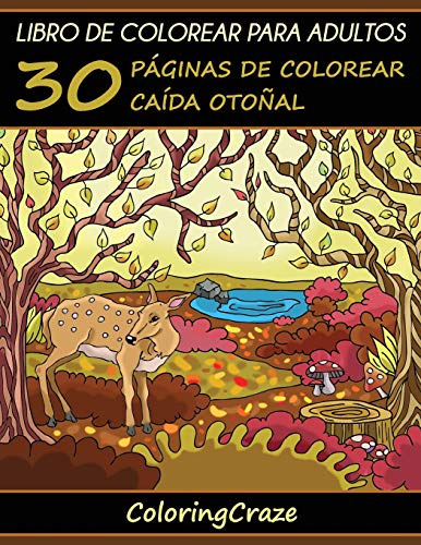 Libro de Colorear para Adultos: 30 Páginas de Colorear Caída Otoñal: Volume 3 (Estaciones Coloridas)