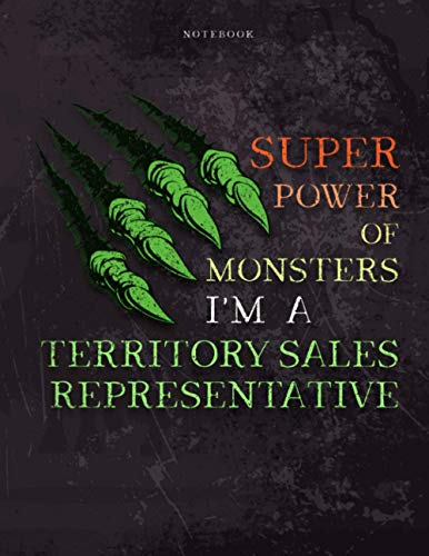 Lined Notebook Journal Super Power of Monsters, I'm A Territory Sales Representative Job Title Working Cover: 21.59 x 27.94 cm, Simple, Daily, Pretty, ... , Daily, Over 110 Pages, A4, 8.5 x 11 inch