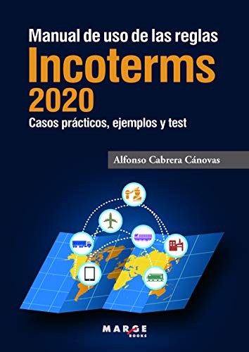Manual de uso De Las Reglas Incoterms 2020. Casos Prácticos, ejemplos y Test de autoevaluación (Gestiona)