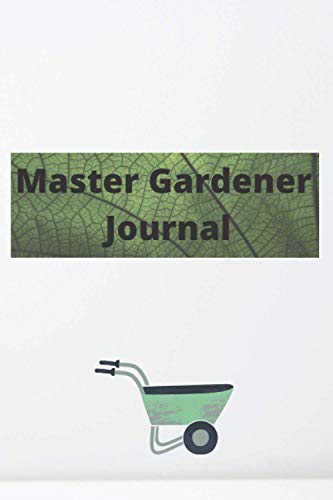 Master Gardener Journal: Garden Journal with lined pages for garden notes,Garden Gifts for Women,Garden Gifts for Men