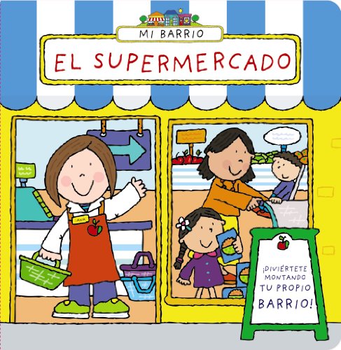 Mi barrio. El supermercado (Castellano - A Partir De 3 Años - Manipulativos (Libros Para Tocar, Jugar Y Pintar), Pop-Ups - Otros Libros)