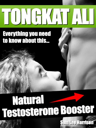 Natural Testosterone Booster - Tongkat Ali (English Edition)