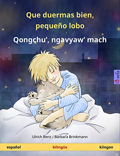 Que duermas bien, pequeño lobo – Qongchu', ngavyaw' mach (español – klingon): Libro infantil bilingüe, con audiolibro (Sefa Libros ilustrados en dos idiomas)