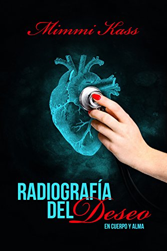 Radiografía del deseo: Novela romántica y ficción médica (En cuerpo y alma nº 1)
