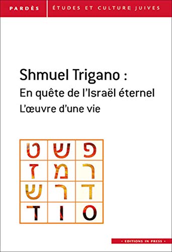 Shmuel trigano : en quete de l'Israël eternel. l'?uvre d'une