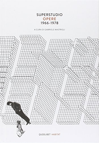 Superstudio. Opere (1966-1978). Ediz. illustrata (Habitat)
