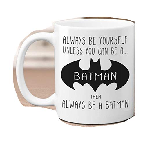 Taza con texto en inglés "Always Be Yourself Unless You Can Be A Batman Then Always Be A Batman", taza de café Batman, taza de café del día del padre, regalo para papá