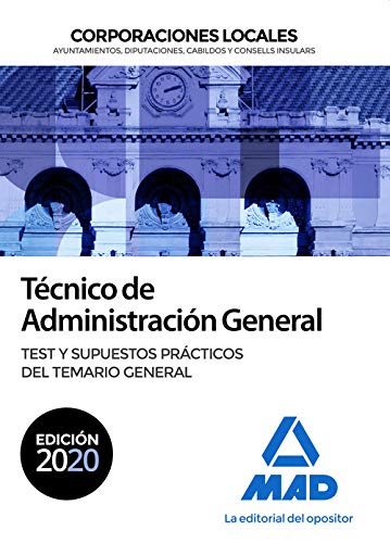 Técnico de Administración General de Corporaciones Locales. Test y Supuestos prácticos del Temario General