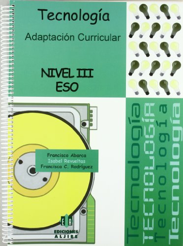 Tecnología: Nivel III. Adaptación curricular (ADAPTACIONES CURRICULARES PARA ESO)