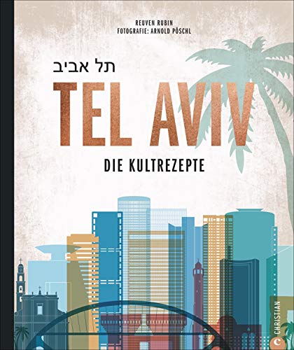 Tel Aviv: Die Kultrezepte