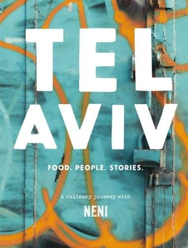 Tel Aviv: Food. Stories. People