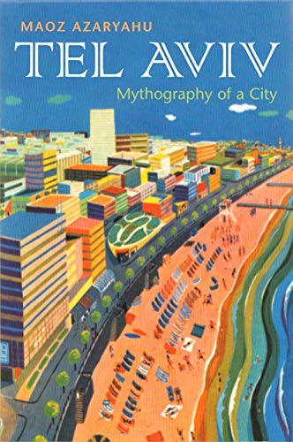 Tel Aviv: Mythography of a City (Space, Place and Society)