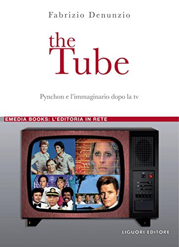 The Tube: Pynchon e l’immaginario dopo la tv (eMedia books Vol. 18) (Italian Edition)