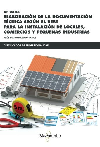 *UF0888 Elaboración de la documentación técnica según el REBT: para la instalación de locales, comercios y pequeñas industrias: 1 (CERTIFICADOS DE PROFESIONALIDAD)