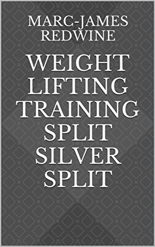 Weight Lifting Training Split SILVER SPLIT (COSMIC PHYSIQUE Book 1) (English Edition)
